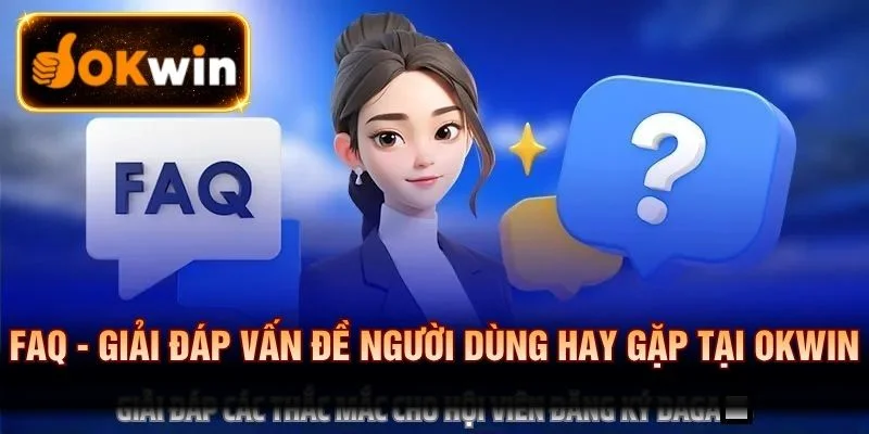 Giải đáp vấn đề người dùng hay gặp 