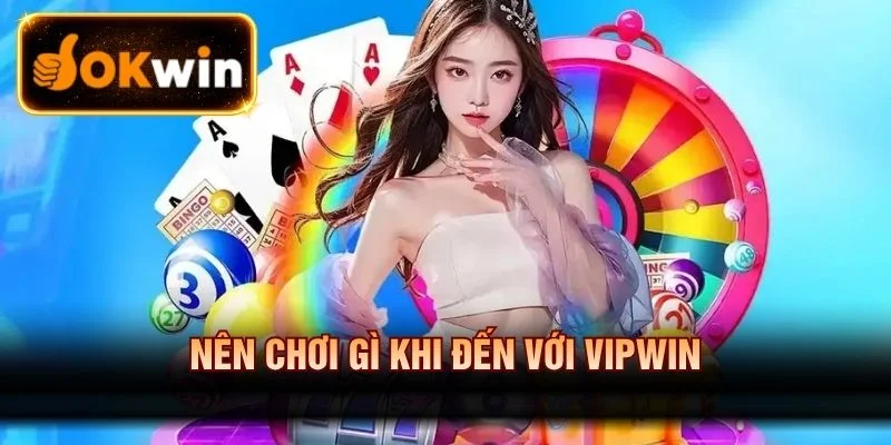 Tận hưởng Casino khi đến với Vipwin