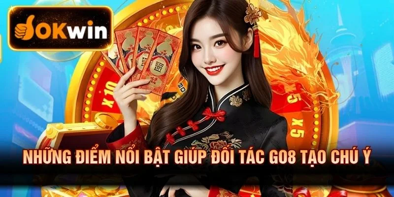 Các yếu tố nổi bật giúp Go8 thu hút người chơi