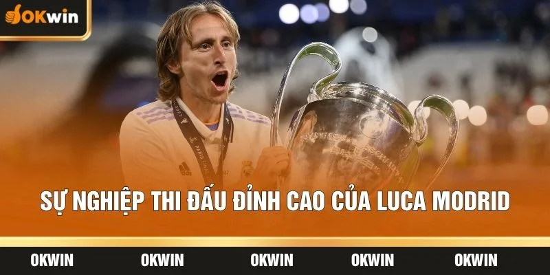 Sự nghiệp thi đấu đỉnh cao của Luca modrid