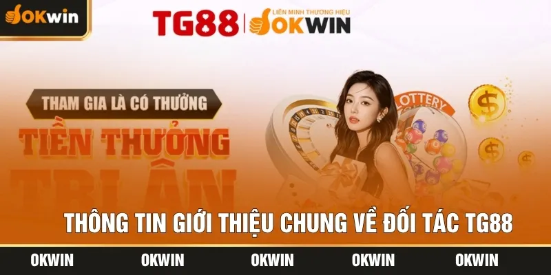 Thông tin giới thiệu chung về đối tác TG88